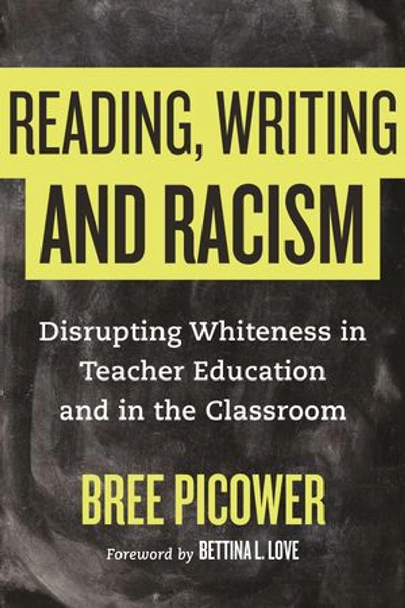 Reading, Writing, and Racism: Disrupting Whiteness Teacher Education the Classroom