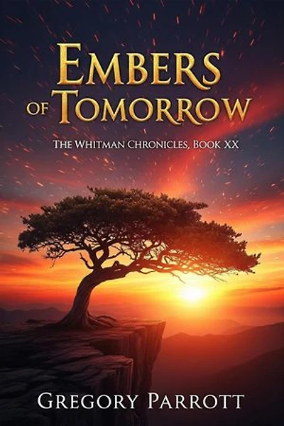 Embers of Tomorrow: The Whitman Chronicles, #20
