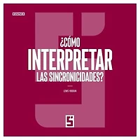 ¿Cómo interpretar las sincronicidades ?