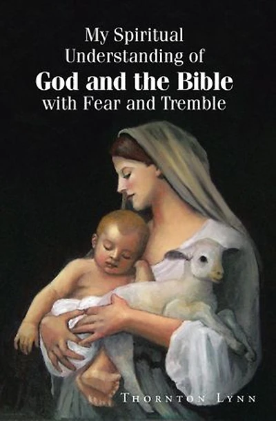 My Spiritual Understanding of God and the Bible with Fear and Tremble
