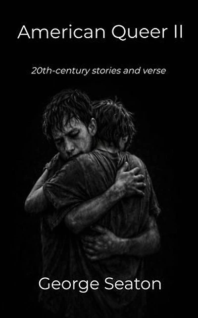 American Queer II - 20th-century stories and verse