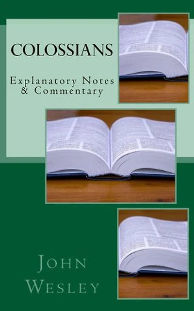 Colossians: Explanatory Notes & Commentary