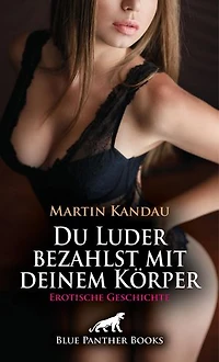 Du Luder bezahlst mit deinem Körper | Erotische Geschichte: Der monströse Kaufhausdetektiv ...