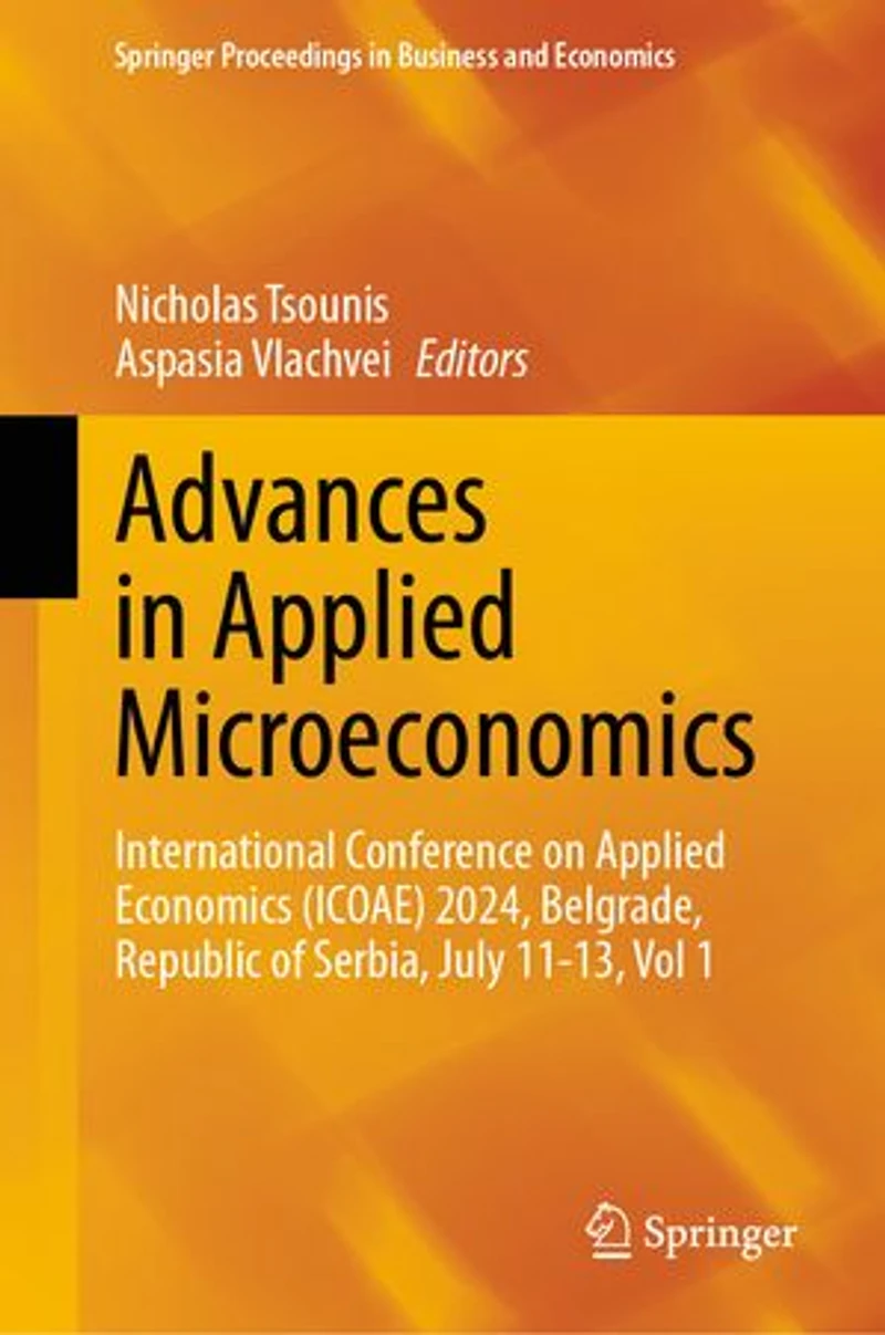 Advances Applied Microeconomics: International Conference on Economics (ICOAE) 2024, Belgrade, Republic of Serbia, July 11-13, Vol 1