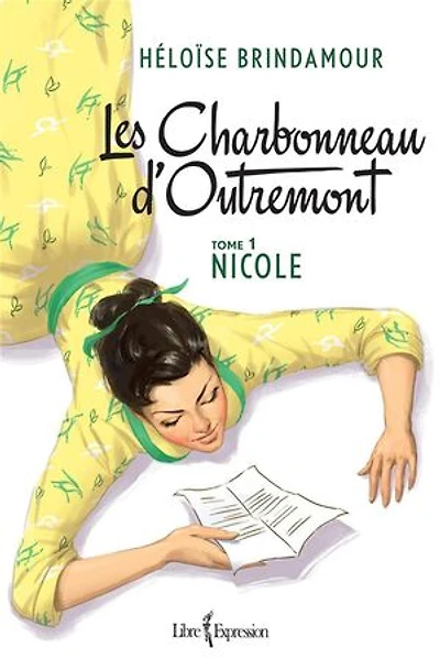 Les Charbonneau d'Outremont, tome 1: Nicole