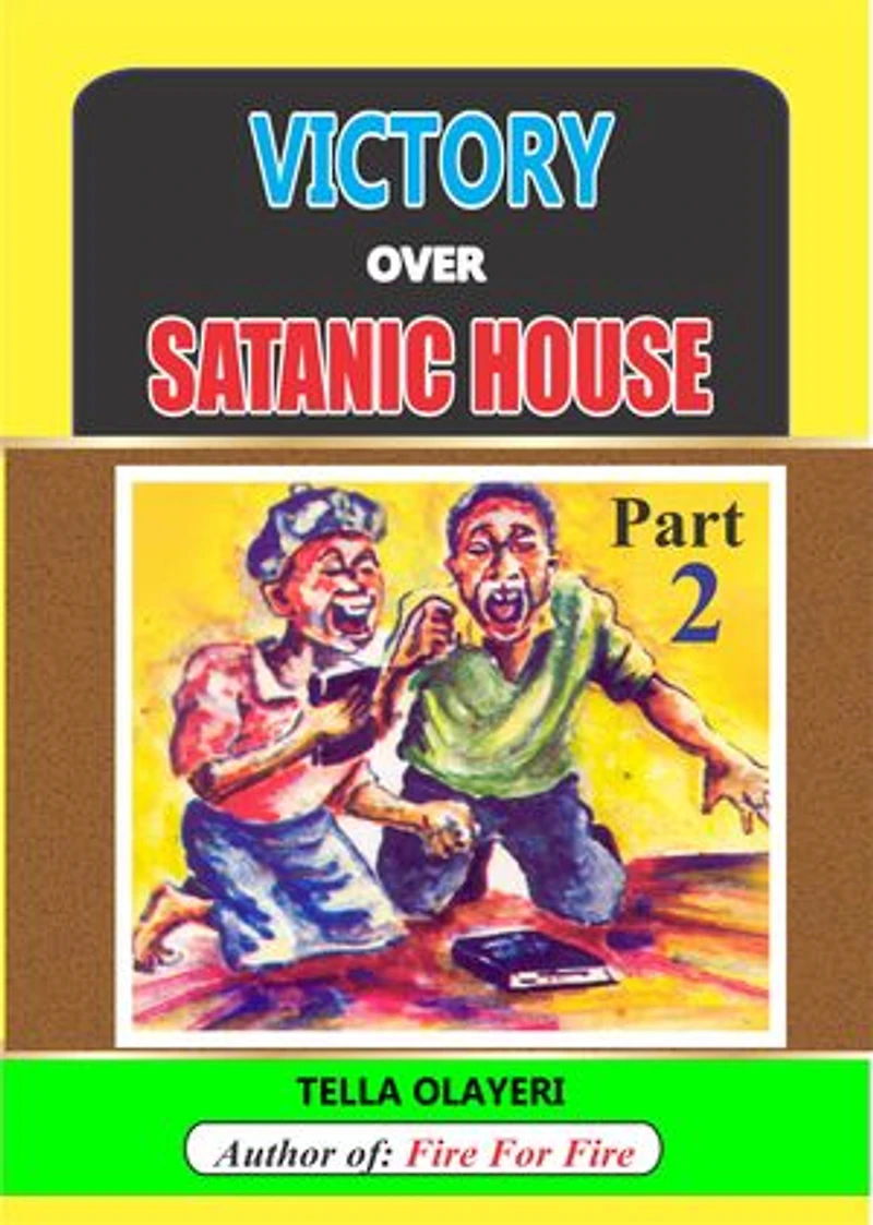 Victory over Satanic House Part Two: Ridding Your Home Of Spiritual Darkness
