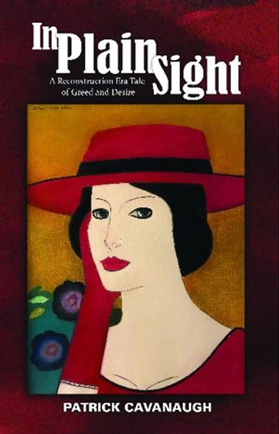In Plain Sight: A Reconstruction Era Tale of Greed and Desire