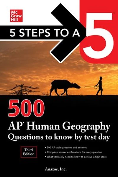 5 Steps to a 5: 500 AP Human Geography Questions Know by Test Day, Third Edition: Edition