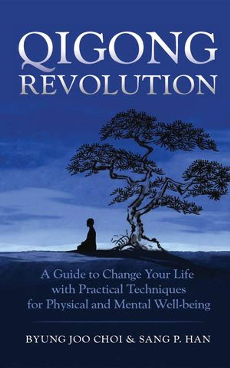 Qigong Revolution: A Guide to Change Your life with Practical Techniques for Physical and Mental Well-being