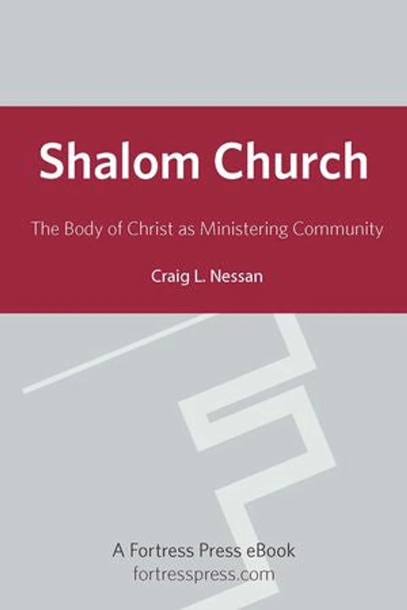 Shalom Church: The Body of Christ as Ministering Community