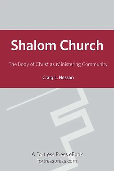 Shalom Church: The Body of Christ as Ministering Community