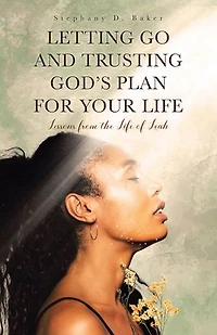 LETTING GO AND TRUSTING GOD'S PLAN FOR YOUR LIFE: Lessons from the Life of Leah