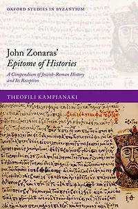 John Zonaras' Epitome of Histories: A Compendium Jewish-Roman History and Its Reception