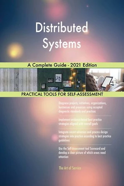 Distributed Systems A Complete Guide - 2021 Edition