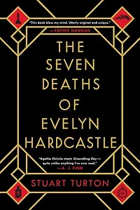 The Seven Deaths of Evelyn Hardcastle: A Novel