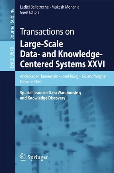 Transactions on Large-Scale Data- and Knowledge-Centered Systems XXVI: Special Issue Data Warehousing Knowledge Discovery