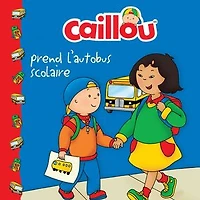 CAILLOU PREND L'AUTOBUS SCOLAIRE