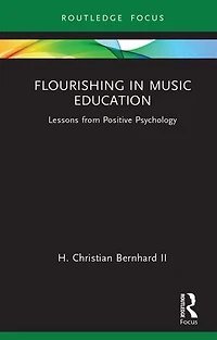 Flourishing Music Education: Lessons from Positive Psychology
