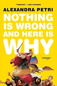 Nothing Is Wrong and Here Why: Essays
