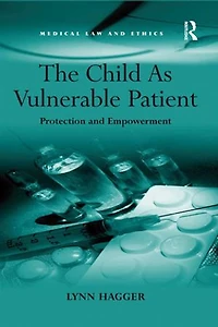 The Child As Vulnerable Patient: Protection and Empowerment