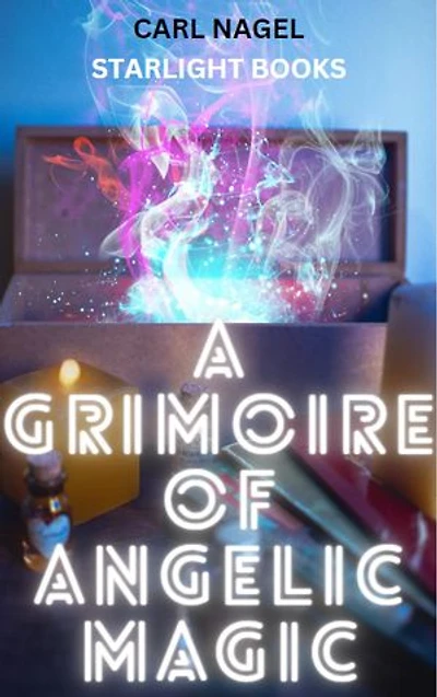 A Grimoire of Angelic Magic