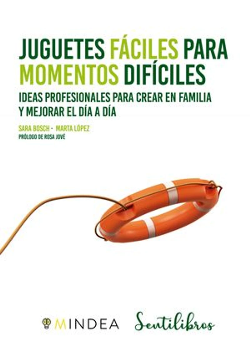 Juguetes fáciles para momentos difíciles: Ideas profesionales para crear en familia y mejorar el día a día