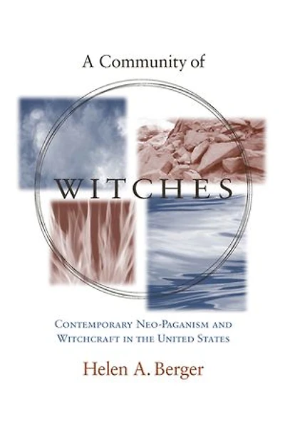 A Community of Witches: Contemporary Neo-Paganism and Witchcraft the United States