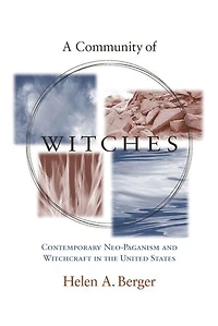 A Community of Witches: Contemporary Neo-Paganism and Witchcraft the United States