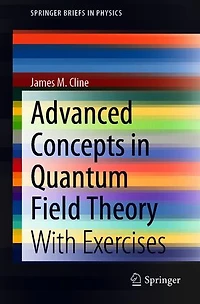 Advanced Concepts Quantum Field Theory: With Exercises