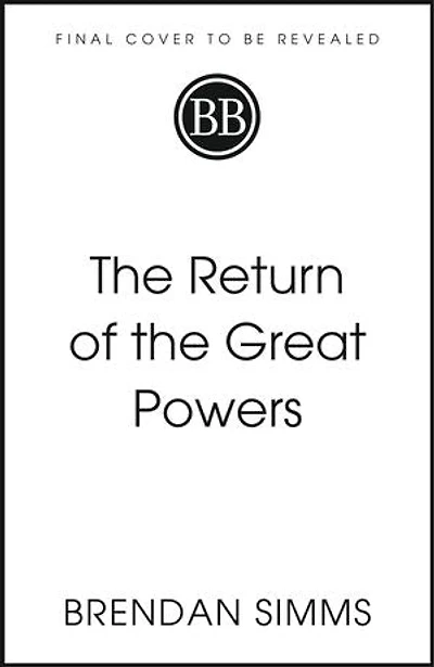 The Return of the Great Powers