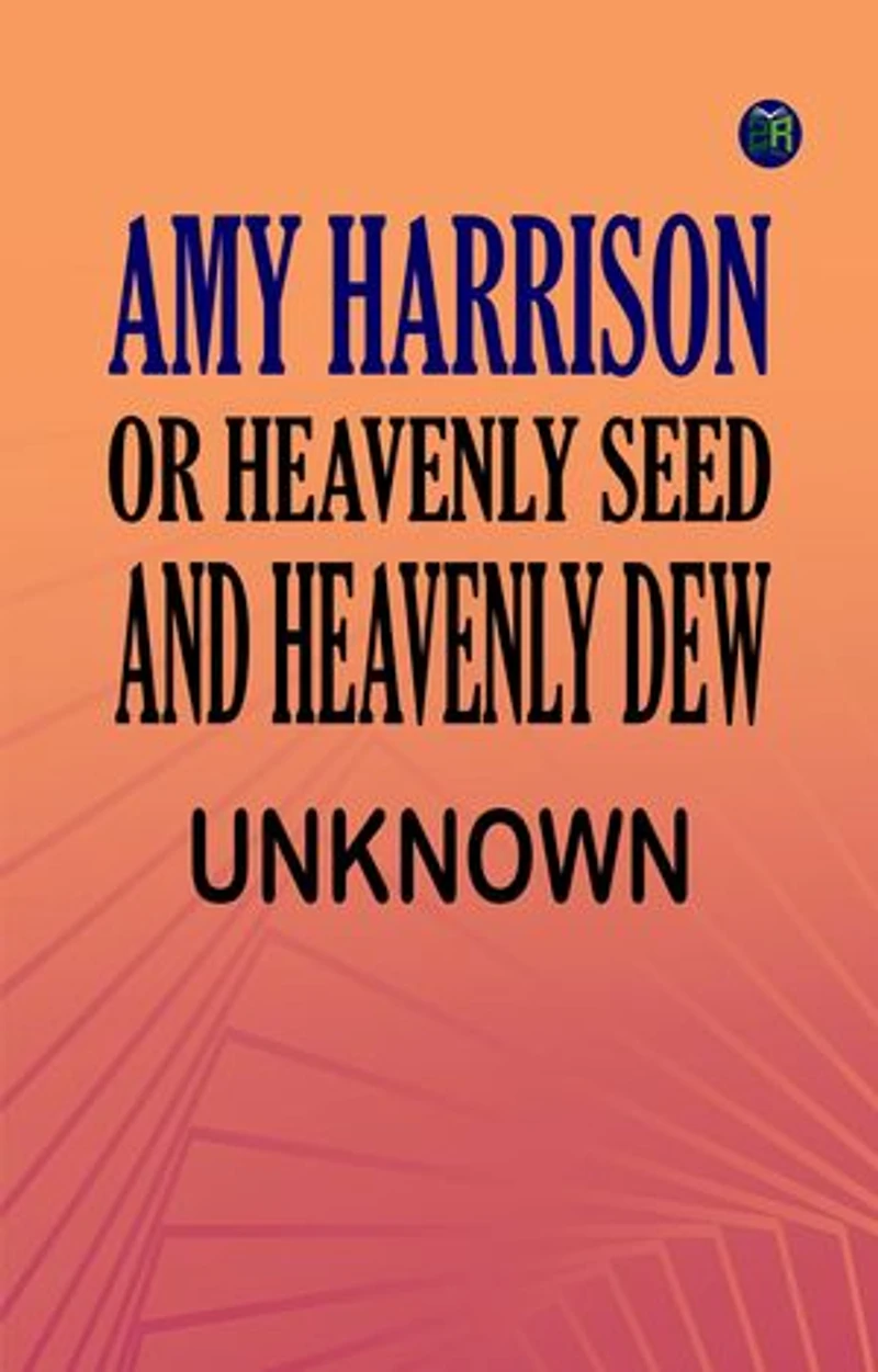 Amy Harrison or Heavenly Seed and Heavenly Dew