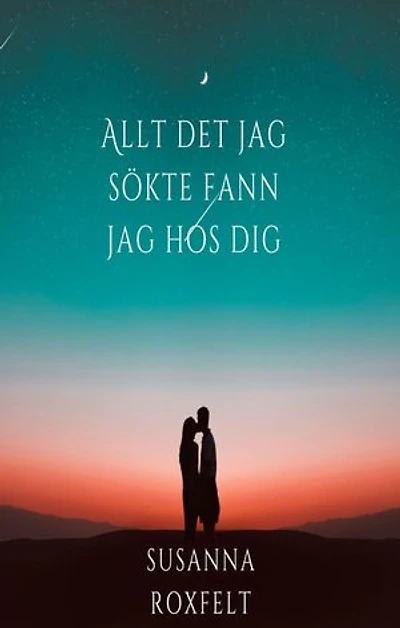 Allt det jag sökte fann jag hos dig