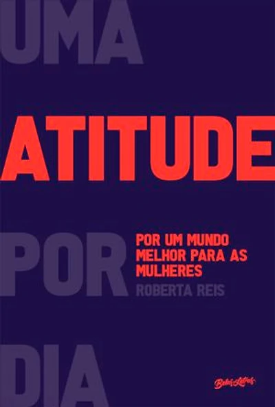 Uma atitude por dia: por um mundo melhor para as mulheres