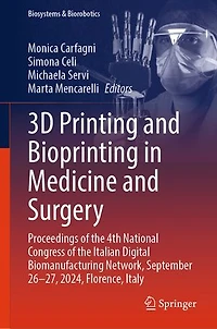 3D Printing and Bioprinting Medicine Surgery: Proceedings of the 4th National Congress Italian Digital Biomanufacturing Network, September 26-27, 2024, Florence, Italy