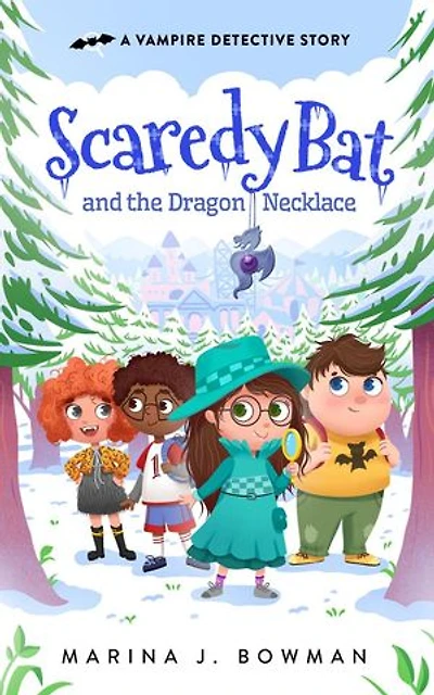 Scaredy Bat and the Dragon Necklace: Scaredy Bat: A Vampire Detective Series, #7