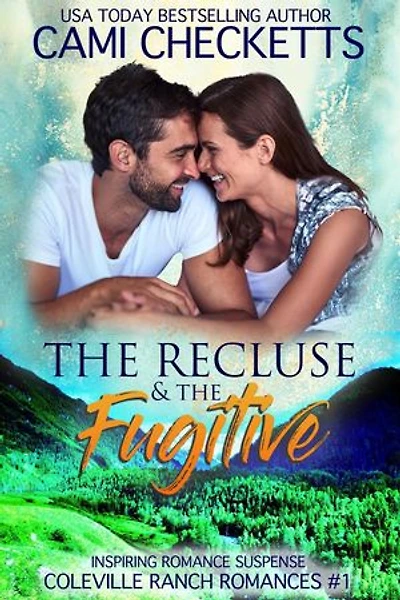 The Recluse & The Fugitive: Coleville Ranch Romances, #1
