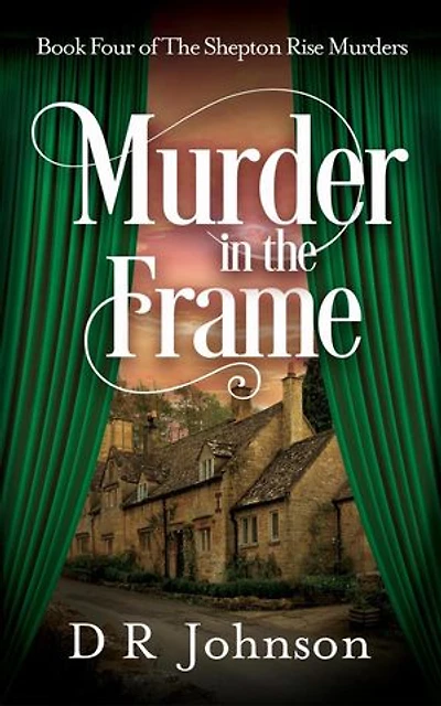 Murder in the Frame: The Shepton Rise Murders, #4