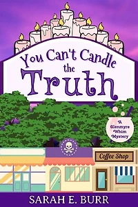 You Can't Candle the Truth: Glenmyre Whim Mysteries, #1