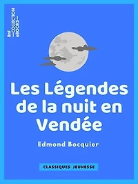 Les Légendes de la nuit en Vendée: Traditions, Contes et Superstitions