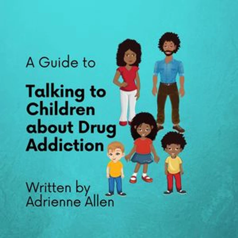 A Guide to Talking to Children About Drug Addiction
