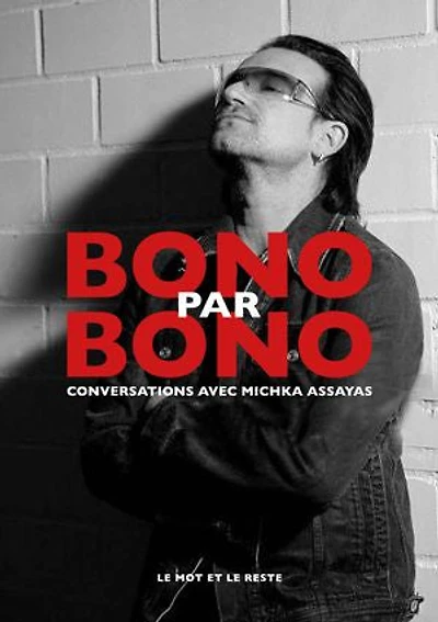 Bono par Bono: Conversations avec Michka Assayas