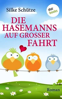 Die Hasemanns auf großer Fahrt: Roman