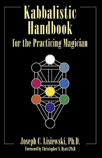 A Kabbalistic Handbook for the Practicing Magician: A Course in the Theory & Practice of Western Magic