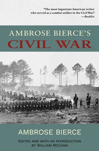 Ambrose Bierce's Civil War (Warbler Classics Annotated Edition)
