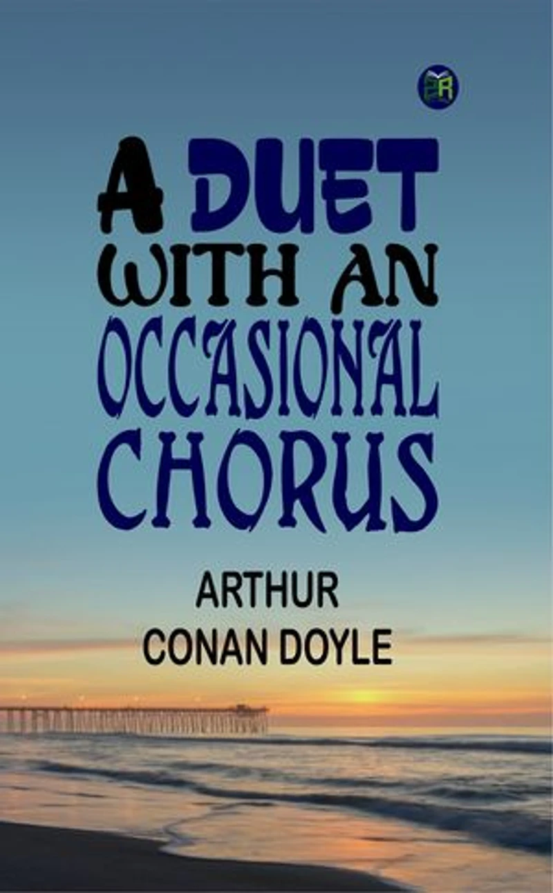 A Duet, with an Occasional Chorus