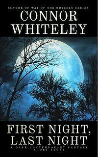 First Night, Last Night: A Dark Contemporary Fantasy Short Story