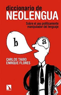 Diccionario de neolengua: Sobre el uso políticamente manipulador del lenguaje