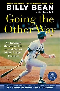 Going the Other Way: An Intimate Memoir of Life and Out Major League Baseball