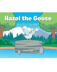 Hazel the Goose: Are You Like Me?