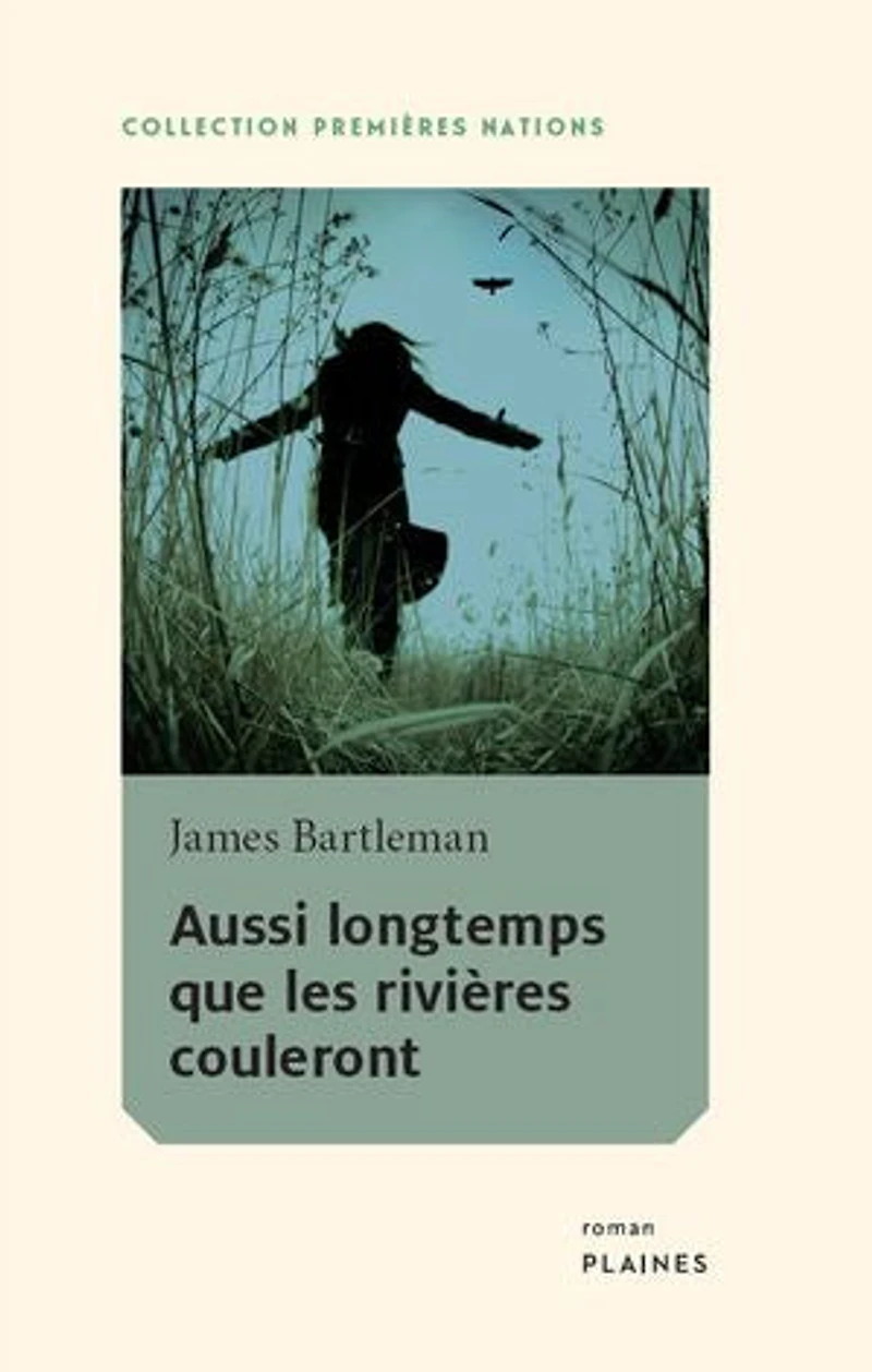 Aussi longtemps que les rivières couleront: Roman